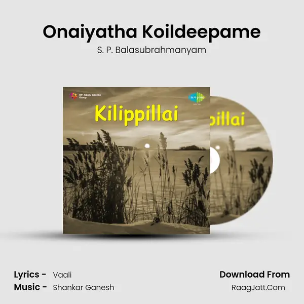 Onaiyatha Koildeepame MP3 Song by S. P. Balasubrahmanyam Cover