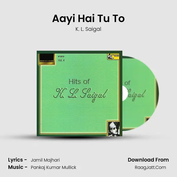 Aayi Hai Tu To MP3 Song by K. L. Saigal Cover