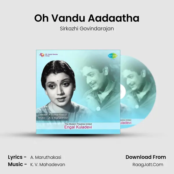 Oh Vandu Aadaatha MP3 Song by Sirkazhi Govindarajan Cover