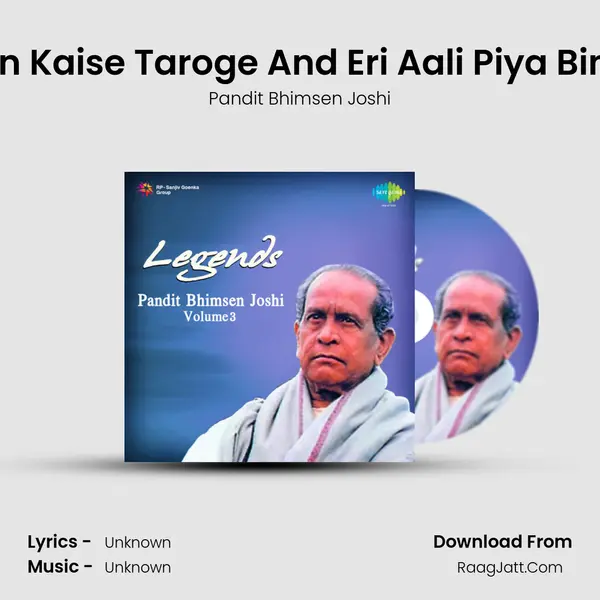 Ay Piya Bin Kaise Taroge And Eri Aali Piya Bin - Khayal MP3 Song by Pandit Bhimsen Joshi Cover
