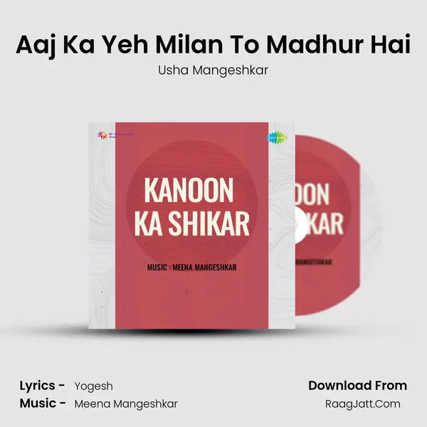 Aaj Ka Yeh Milan To Madhur Hai MP3 Song by Usha Mangeshkar Cover