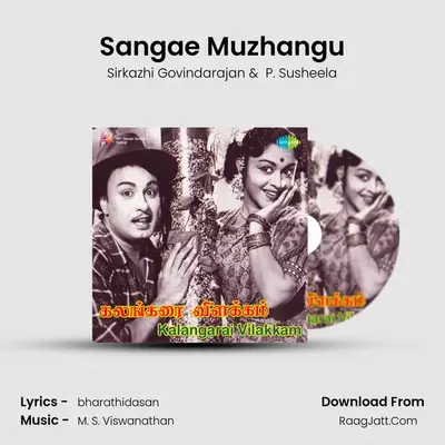 Sangae Muzhangu MP3 Song by Sirkazhi Govindarajan Cover