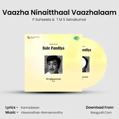 Vaazha Ninaitthaal Vaazhalaam MP3 Song by P Suhseela Cover