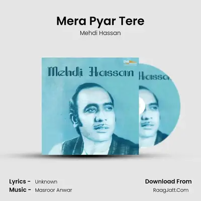 Mera Pyar Tere MP3 Song by Mehdi Hassan Cover