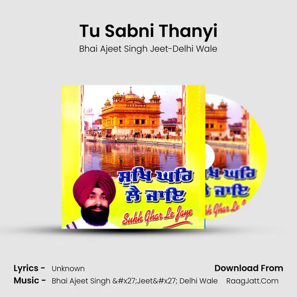 Tu Sabni Thanyi MP3 Song by Bhai Ajeet Singh Jeet-Delhi Wale Cover