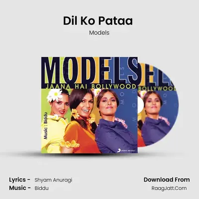 Dil Ko Pataa (Club Mix) MP3 Song by Models Cover