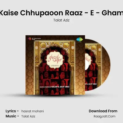 Kaise Chhupaoon Raaz - E - Gham MP3 Song by Talat Aziz Cover