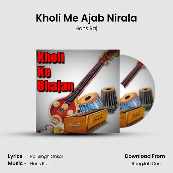Kholi Me Ajab Nirala MP3 Song by Hans Raj Cover