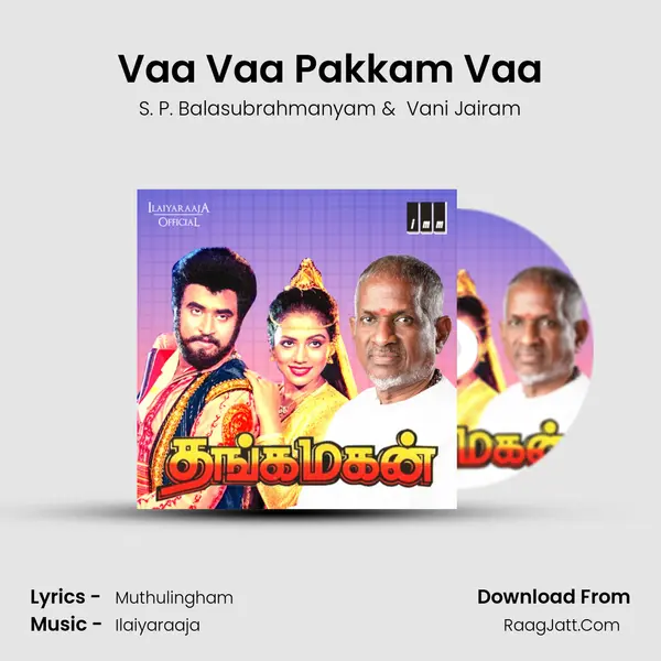 Vaa Vaa Pakkam Vaa MP3 Song by S. P. Balasubrahmanyam Cover