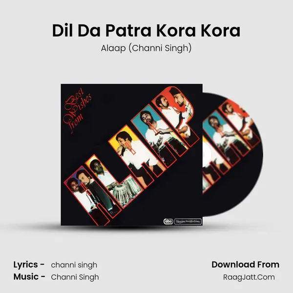 Dil Da Patra Kora Kora MP3 Song by Alaap (Channi Singh) Cover