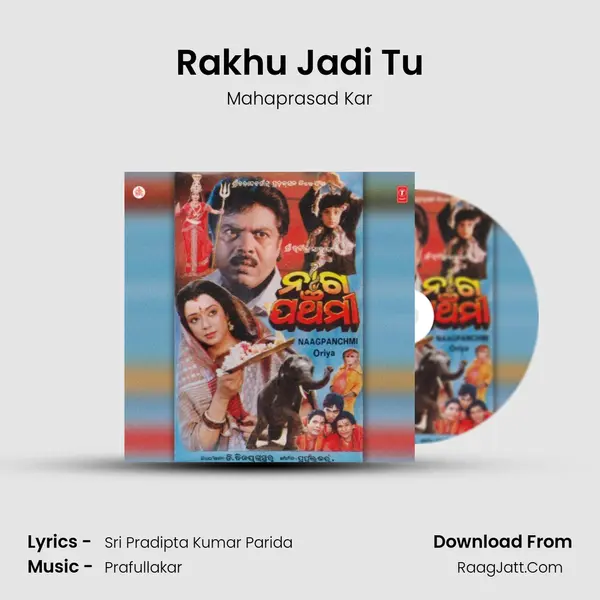 Rakhu Jadi Tu MP3 Song by Mahaprasad Kar Cover