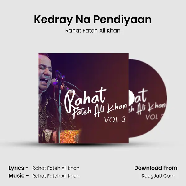 Kedray Na Pendiyaan MP3 Song by Rahat Fateh Ali Khan Cover