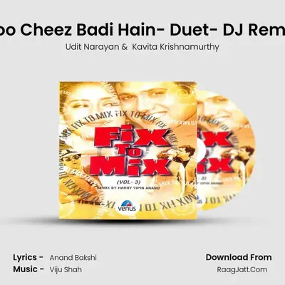 Too Cheez Badi Hain- Duet- DJ Remix MP3 Song by Udit Narayan Cover