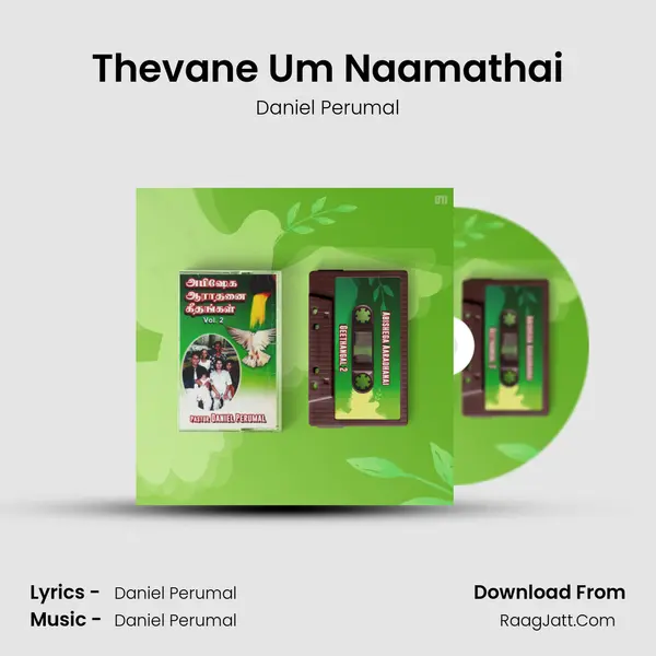 Thevane Um Naamathai MP3 Song by Daniel Perumal Cover