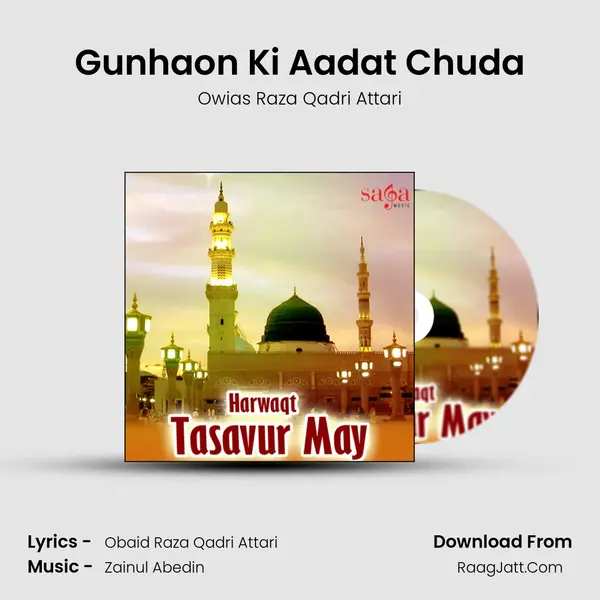 Gunhaon Ki Aadat Chuda MP3 Song by Owias Raza Qadri Attari Cover