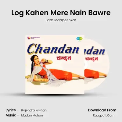 Log Kahen Mere Nain Bawre MP3 Song by Lata Mangeshkar Cover