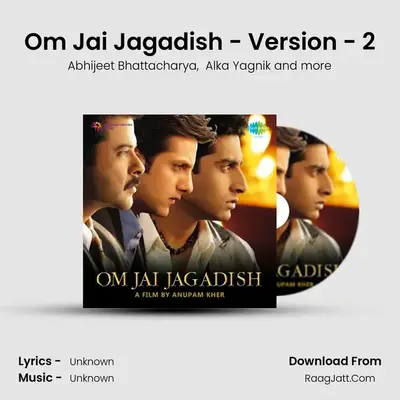 Om Jai Jagadish - Version - 2 MP3 Song by Abhijeet Bhattacharya Cover