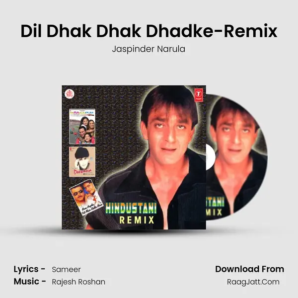 Dil Dhak Dhak Dhadke-Remix MP3 Song by Jaspinder Narula Cover