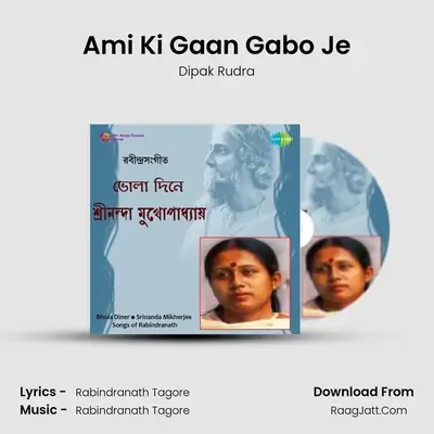 Ami Ki Gaan Gabo Je MP3 Song by Dipak Rudra Cover