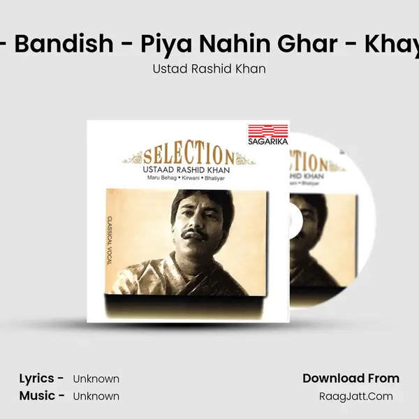 Raga - Maru Behag - Bandish - Piya Nahin Ghar - Khayal In Vilambit Ektaal MP3 Song by Ustad Rashid Khan Cover