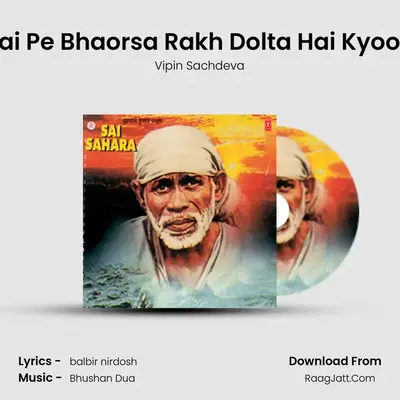 Sai Pe Bhaorsa Rakh Dolta Hai Kyoon MP3 Song by Vipin Sachdeva Cover