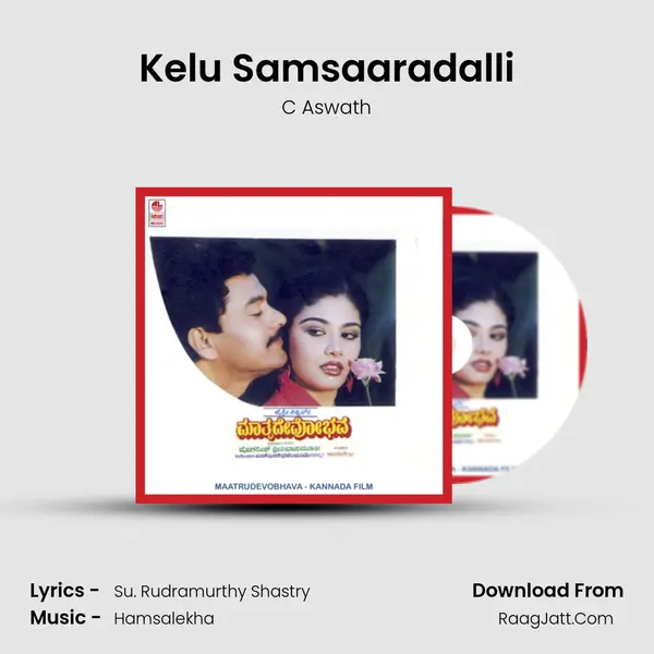 Kelu Samsaaradalli MP3 Song by C Aswath Cover