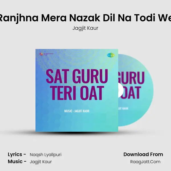Ranjhna Mera Nazak Dil Na Todi We MP3 Song by Jagjit Kaur Cover