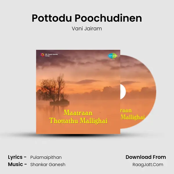 Pottodu Poochudinen MP3 Song by Vani Jairam Cover