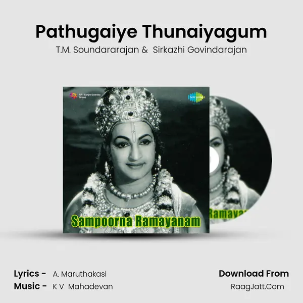 Pathugaiye Thunaiyagum MP3 Song by T.M. Soundararajan Cover