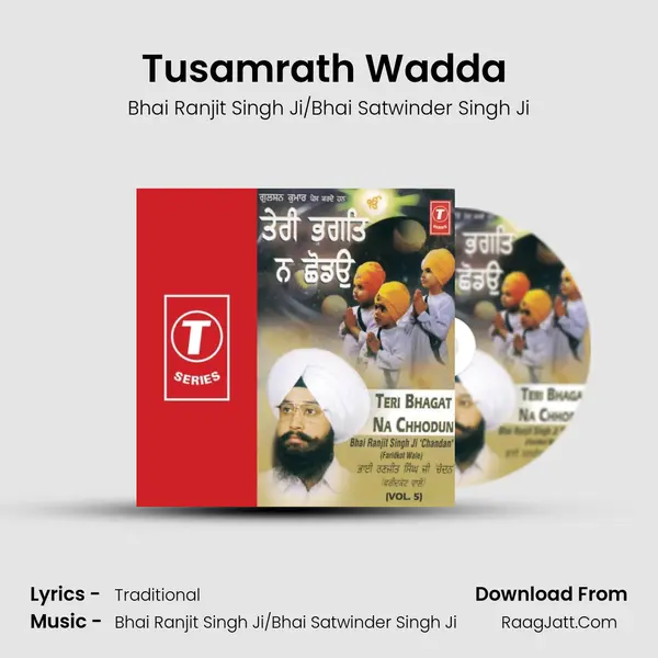 Tusamrath Wadda (Vyakhya Sahit) MP3 Song by Bhai Ranjit Singh Ji/Bhai Satwinder Singh Ji Cover