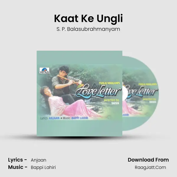 Kaat Ke Ungli MP3 Song by S. P. Balasubrahmanyam Cover
