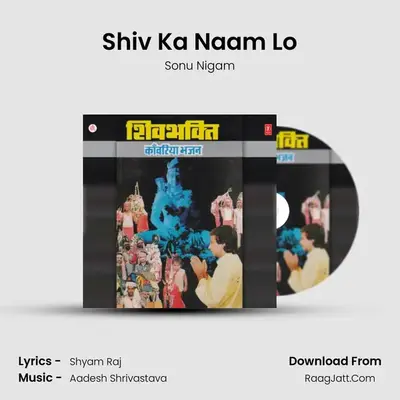 Shiv Ka Naam Lo MP3 Song by Sonu Nigam Cover
