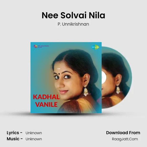 Nee Solvai Nila MP3 Song by P. Unnikrishnan Cover