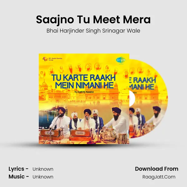 Saajno Tu Meet Mera MP3 Song by Bhai Harjinder Singh Srinagar Wale Cover