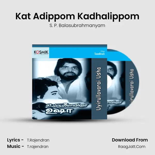 Kat Adippom Kadhalippom MP3 Song by S. P. Balasubrahmanyam Cover