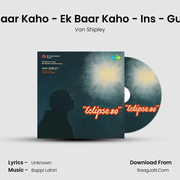 Ek Baar Kaho - Ek Baar Kaho - Ins - Guitar MP3 Song by Van Shipley Cover