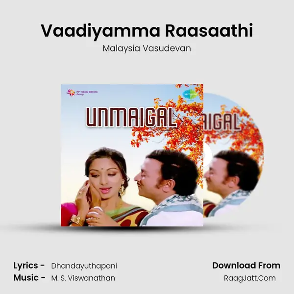Vaadiyamma Raasaathi MP3 Song by Malaysia Vasudevan Cover