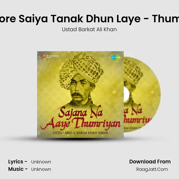 More Saiya Tanak Dhun Laye - Thumri MP3 Song by Ustad Barkat Ali Khan Cover