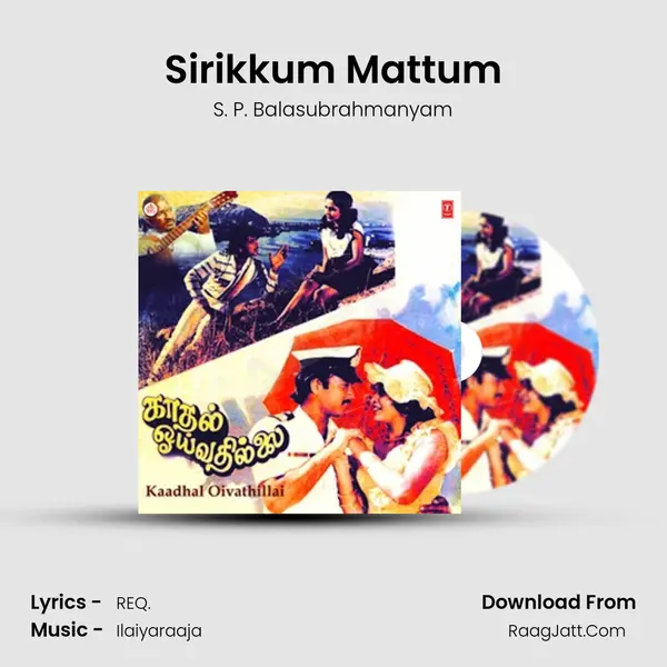 Sirikkum Mattum MP3 Song by S. P. Balasubrahmanyam Cover