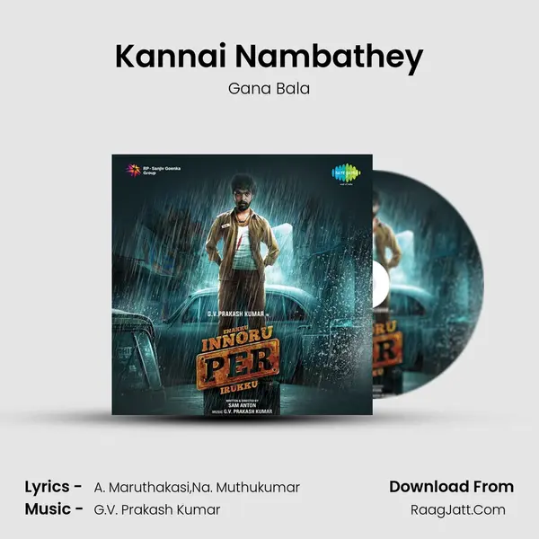 Kannai Nambathey MP3 Song by Gana Bala Cover