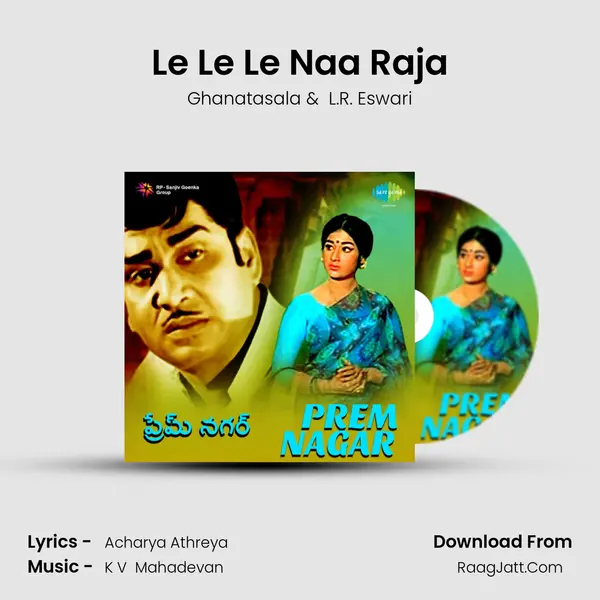 Le Le Le Naa Raja MP3 Song by Ghanatasala Cover