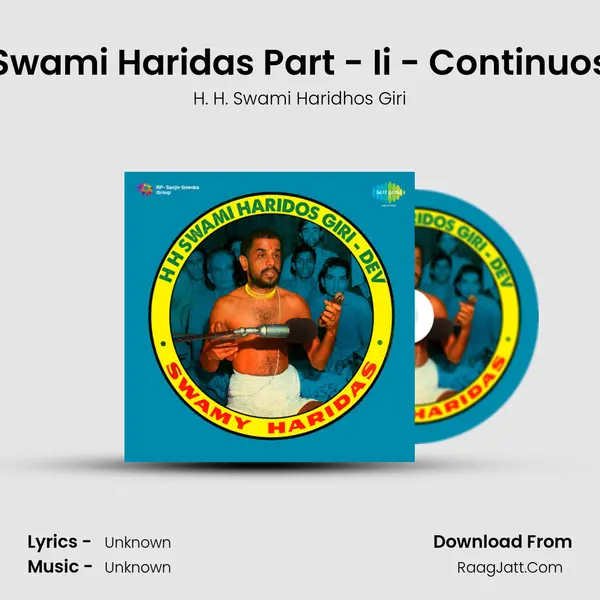 Swami Haridas Part - Ii - Continuos MP3 Song by H. H. Swami Haridhos Giri Cover