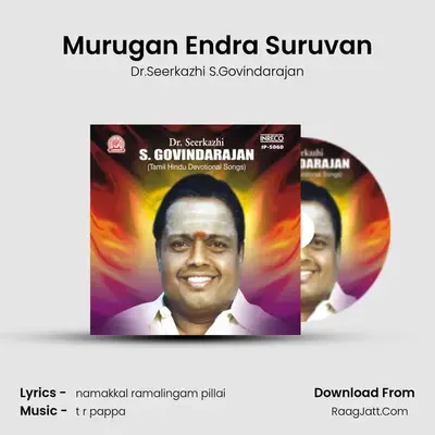 Murugan Endra Suruvan MP3 Song by Dr.Seerkazhi S.Govindarajan Cover