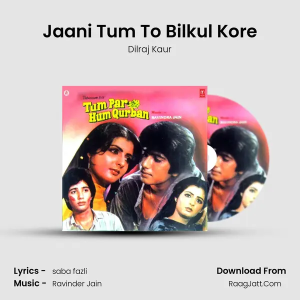 Jaani Tum To Bilkul Kore MP3 Song by Dilraj Kaur Cover