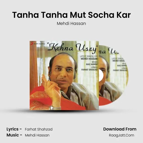Tanha Tanha Mut Socha Kar MP3 Song by Mehdi Hassan Cover