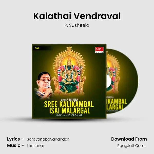 Kalathai Vendraval MP3 Song by P. Susheela Cover