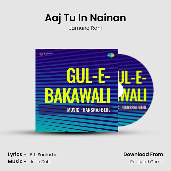 Aaj Tu In Nainan MP3 Song by Jamuna Rani Cover