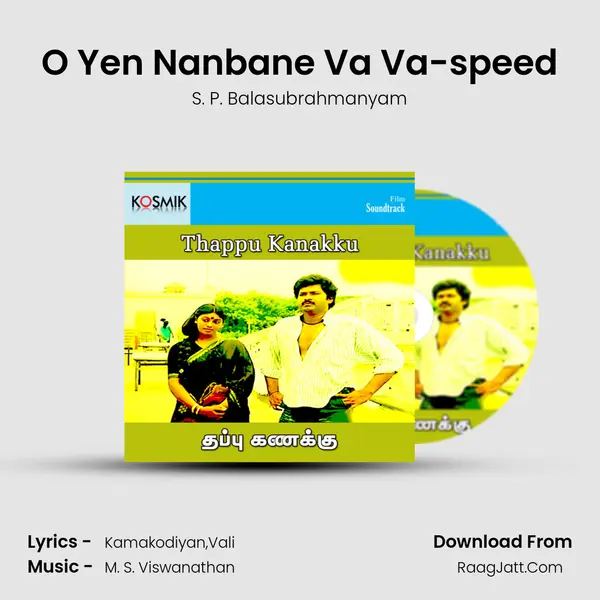 O Yen Nanbane Va Va-speed MP3 Song by S. P. Balasubrahmanyam Cover