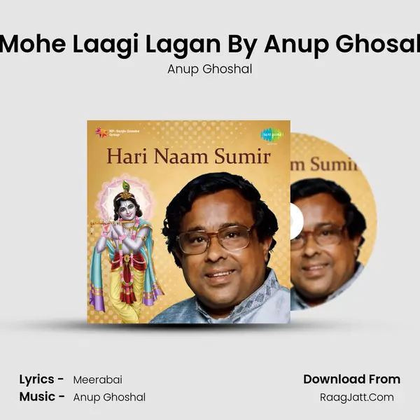 Mohe Laagi Lagan By Anup Ghosal MP3 Song by Anup Ghoshal Cover