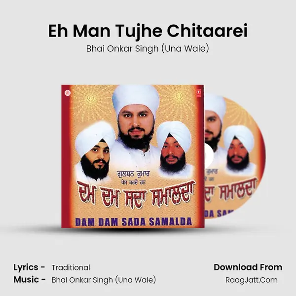 Eh Man Tujhe Chitaarei MP3 Song by Bhai Onkar Singh (Una Wale) Cover